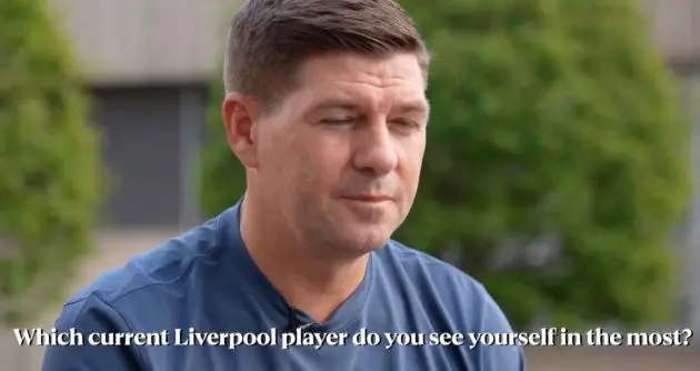 Steven Gerrard reveals which current LFC player he sees himself in the most